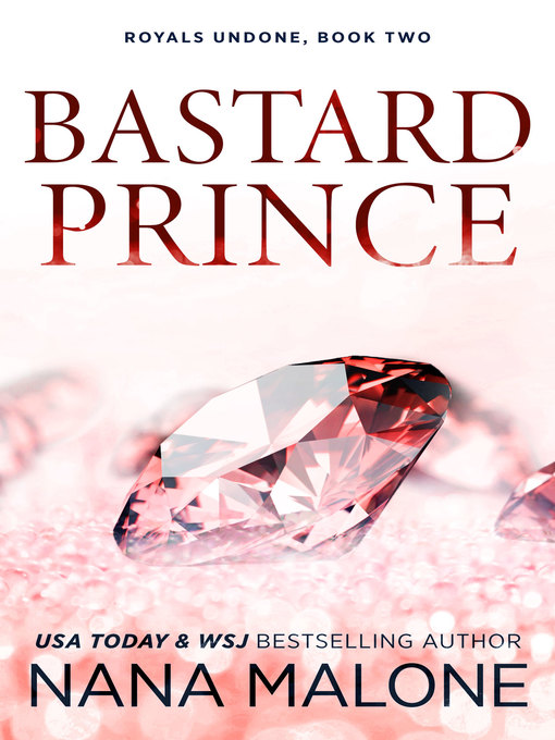 Title details for Bastard Prince by Nana Malone - Available